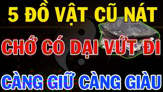 Những đồ vật này càng cũ càng giàu có