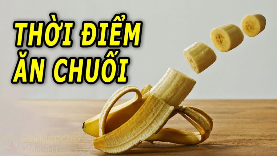 Ăn chuối vào 2 khung giờ này còn tốt hơn thuốc bổ  