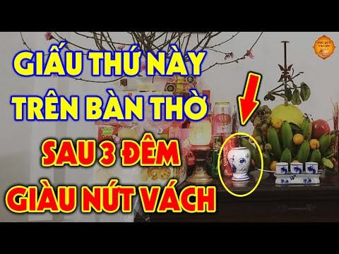 Đặt thứ này lên bàn thờ mang tới may mắn