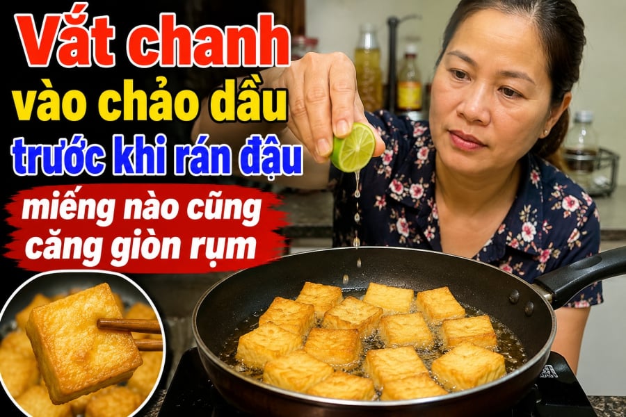 Vắt chanh vào chảo dầu trước khi rán đậu, miếng nào cũng căng giòn rụm  