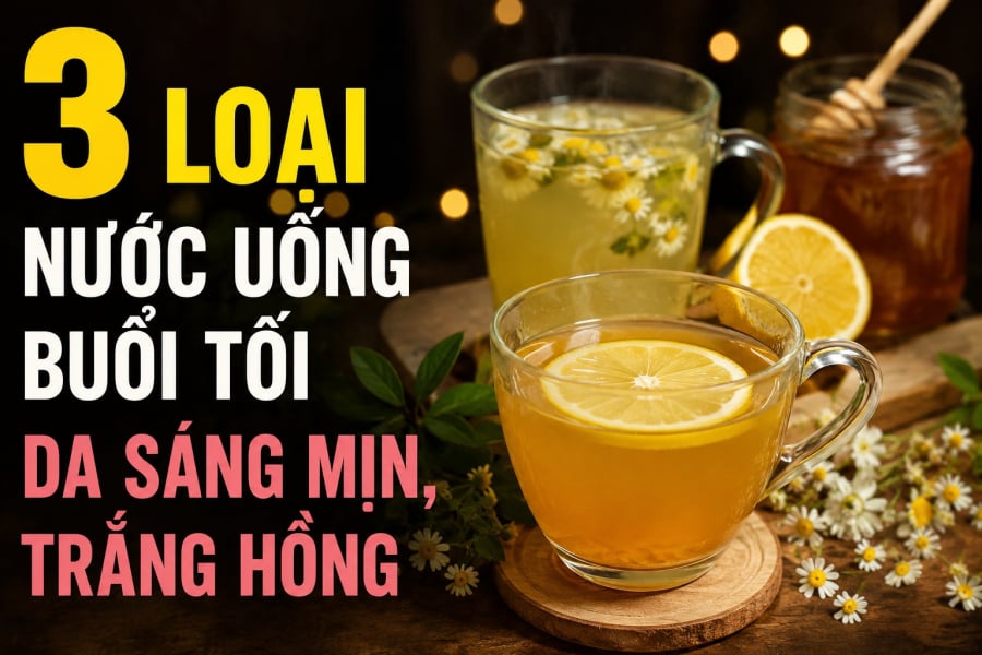 3 loại nước uống buổi tối da sáng mịn, trắng hồng