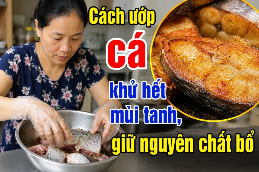 Cách ướp cá khử hết mùi tanh, giữ nguyên chất bổ