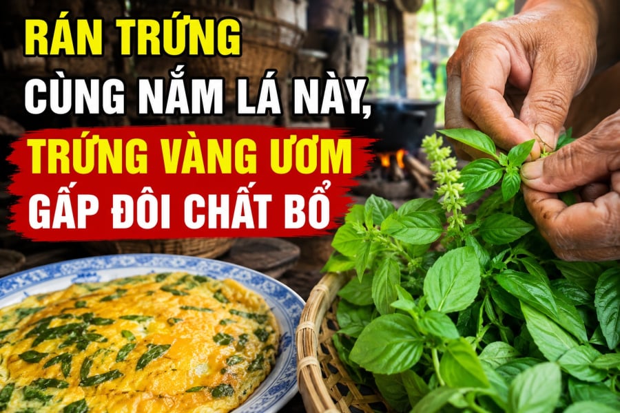 Rán trứng cùng nắm lá này, trứng vàng ươm gấp đôi chất bổ