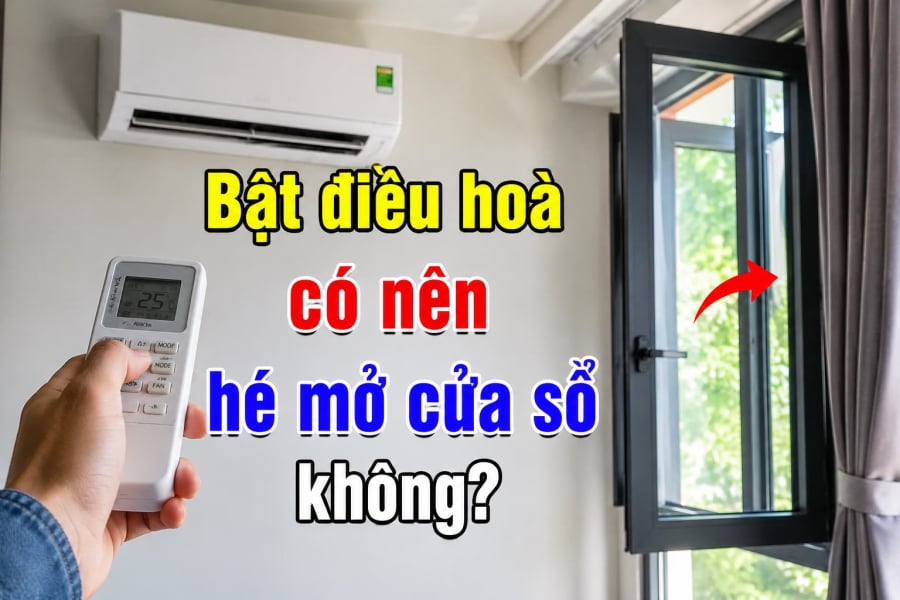 Bật điều hoà có nên hé mở cửa sổ không?