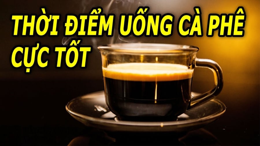 Uống cà phê lúc nào là tốt nhất?