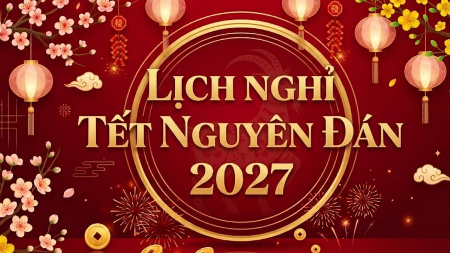 Với dịp Tết Nguyên đán 2027, cán bộ, công chức, viên chức sẽ được nghỉ 7 ngày liên tục.