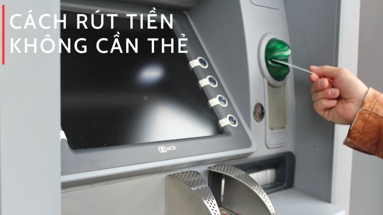 4 cách rút tiền không cần thẻ ATM cực tiện lợi, ai cũng làm được