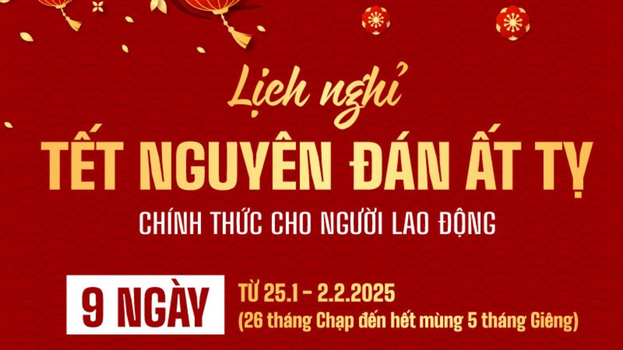 Chính thức Lịch nghỉ Tết Nguyên đán Ất Tỵ 2025