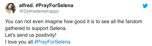 Bên cạnh đó, nhiều người hâm mộ cũng truyền nhau hashtag #PrayForSelena (Cầu nguyện cho Selena) trên mạng xã hội cùng những lời động viên nữ ca sĩ.