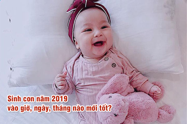sinh-con-nam-2019-vao-gio-ngay-thang-nam-nao-moi-tot-1611
