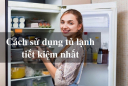 Dùng tủ lạnh chỉ cần chỉnh nút này, tiết kiệm một nửa tiền điện