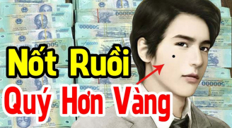 Nốt ruồi “ngàn vàng khó mua”, ai sở hữu thì giàu sang 1 đời, đi đâu cũng có thần Phật che chở