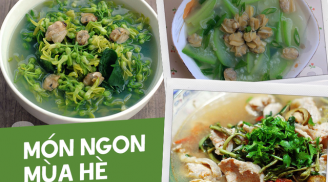 Món canh thanh mát, giải nhiệt ngày nóng, ai ăn cũng tấm tắc khen ngon