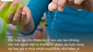 Cho muối vào nồi rau để xanh tưởng ngon hóa hại: Chuyên gia chỉ 5 sai lầm khiến bệnh chồng bệnh