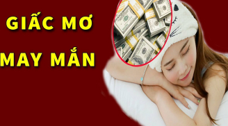 Nằm mơ thấy 4 thứ này là thần tài đang 'mỉm cười' với bạn, cứ chuẩn bị mở cửa mà đón lộc về