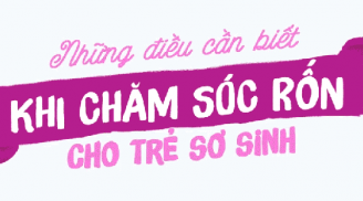 Những điều cần biết khi chăm sóc rốn cho trẻ sơ sinh