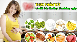 9 loại thực phẩm 'vàng' cho bà mẹ mang thai, nuôi con lớn nhanh- khoẻ mạnh từ trong bụng