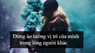Phụ nữ khôn ngoan luôn biết vị trí của mình trong lòng đàn ông, nghe những lời mật ngọt nhưng đừng tin tất cả