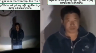 Con gái đi xem mắt đến lần thứ 50 vẫn thất bại, ông bố ra đón trưng ngay khuôn mặt 'nhìn là run'