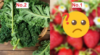 12 loại rau quả tồn dư thuốc bảo vệ thực vật nhiều nhất, cải xoăn tưởng lành tính cũng đúng thứ 2